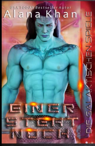 Bis auf Einen: Eine Alien Gladiator Romanze (Galaxy Games Serie, Band 1) Bis auf Einen: Eine Alien Gladiator Romanze (Galaxy Games Serie, Band 1)