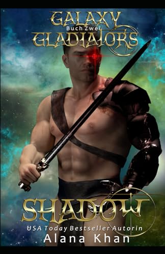 Shadow: Romanze Mit Einem Beschädigten Alien Helden (Galaxy Gladiators Alien-Entführungsroman, Band 2) von Independently published