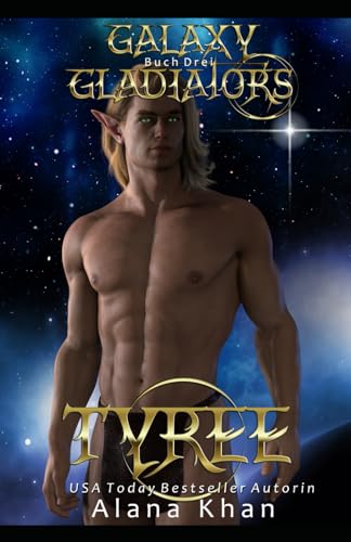 Tyree: Alien Romanze Friends to Lovers (Galaxy Gladiators Alien-Entführungsroman, Band 3) von Independently published