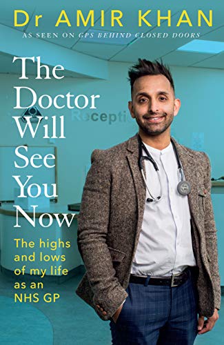 The Doctor Will See You Now: The highs and lows of my life as an NHS GP