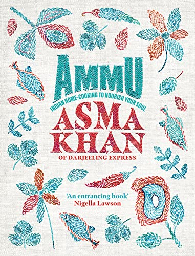 Ammu: Indian Homecooking to Nourish Your Soul: A Times Cook Book of the Year von Ebury Press
