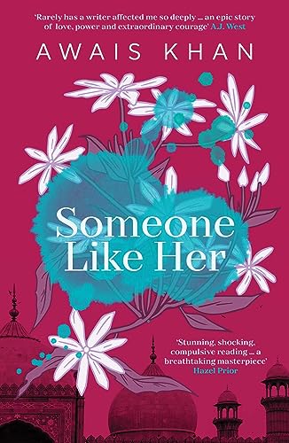 Someone Like Her: The exquisite, heart-wrenching, eye-opening new novel from the bestselling author of No Honour von Orenda Books