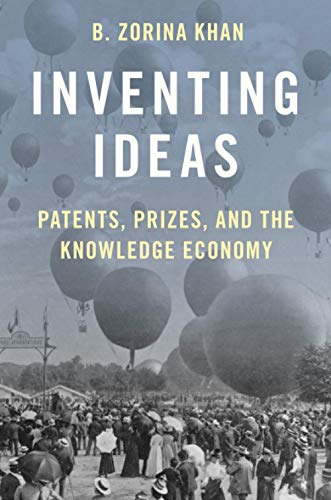 Inventing Ideas: Patents, Prizes, and the Knowledge Economy von OUP USA