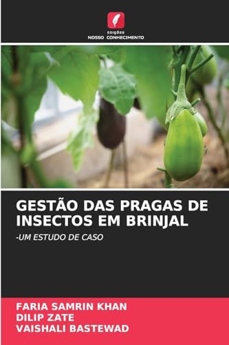 GESTÃO DAS PRAGAS DE INSECTOS EM BRINJAL: -UM ESTUDO DE CASO von Edições Nosso Conhecimento