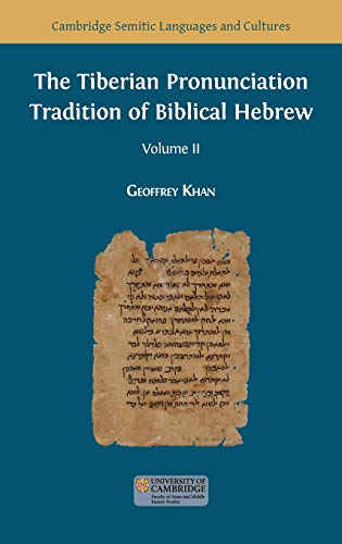 The Tiberian Pronunciation Tradition of Biblical Hebrew, Volume 2 (Semitic Languages and Cultures, Band 1) von Open Book Publishers