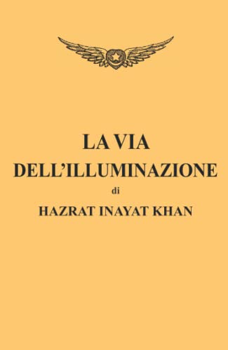 La via dell'illuminazione (Sufismo Universale di Hazrat Inayat Khan)