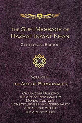 Sufi Message of Hazrat Inayat Khan Centennial Edition: The Art of Personality