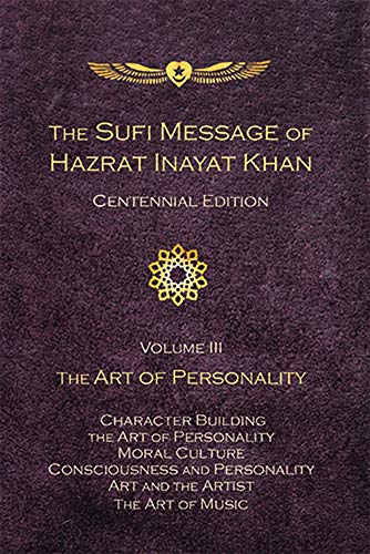 Sufi Message of Hazrat Inayat Khan: The Art of Personality (3) (The Sufi Message of Hazrat Inayat Khan, Centennial Edition, Band 3)