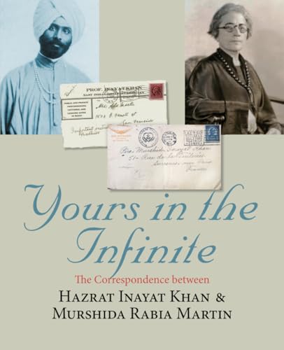 Yours in the Infinite: The Correspondence between Hazrat Inayat Khan & Murshida Rabia Martin von Independently published