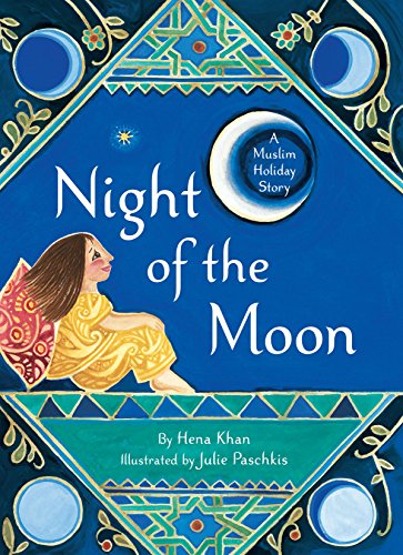 Night of the Moon: A Muslim Holiday Story: 1 von Chronicle Books