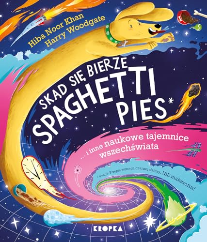 Skąd się bierze spaghetti pies i inne naukowe tajemnice wszechświata! von Kropka