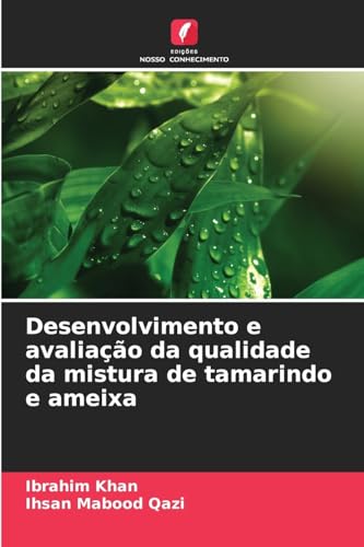Desenvolvimento e avaliação da qualidade da mistura de tamarindo e ameixa von Edições Nosso Conhecimento