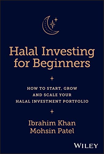 Halal Investing for Beginners: How to Start, Grow and Scale Your Halal Investment Portfolio von John Wiley & Sons Inc