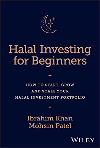 Halal Investing for Beginners: How to Start, Grow and Scale Your Halal Investment Portfolio von Wiley