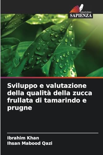 Sviluppo e valutazione della qualità della zucca frullata di tamarindo e prugne von Edizioni Sapienza
