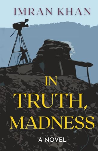 In Truth, Madness: A Novel