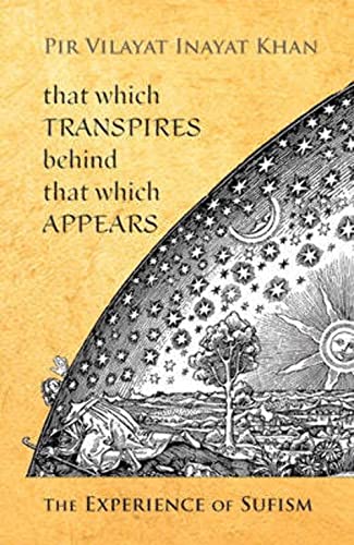 That Which Transpires Behind That Which Appears: The Experience of Sufism