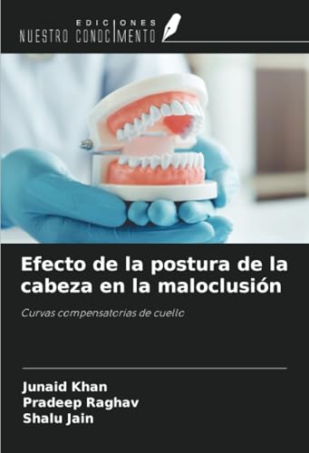 Efecto de la postura de la cabeza en la maloclusión: Curvas compensatorias de cuello von Ediciones Nuestro Conocimiento