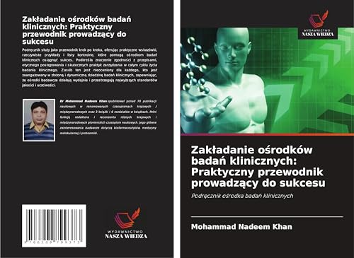 Zak¿adanie o¿rodków bada¿ klinicznych: Praktyczny przewodnik prowadz¿cy do sukcesu: Podr¿cznik o¿rodka bada¿ klinicznych von Wydawnictwo Nasza Wiedza