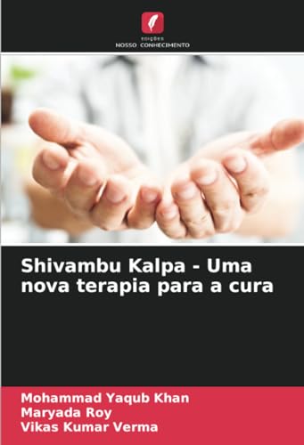Shivambu Kalpa - Uma nova terapia para a cura: DE von Edições Nosso Conhecimento
