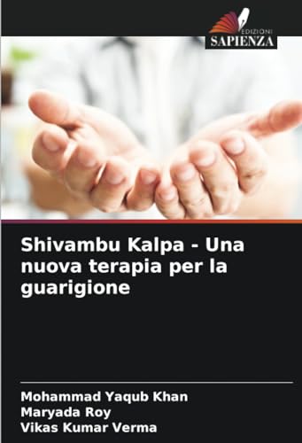 Shivambu Kalpa - Una nuova terapia per la guarigione: DE von Edizioni Sapienza
