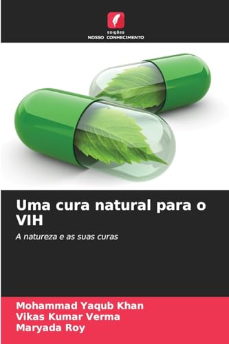 Uma cura natural para o VIH: A natureza e as suas curas von Edições Nosso Conhecimento