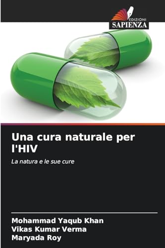 Una cura naturale per l'HIV: La natura e le sue cure von Edizioni Sapienza