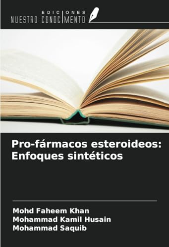 Pro-fármacos esteroideos: Enfoques sintéticos von Ediciones Nuestro Conocimiento