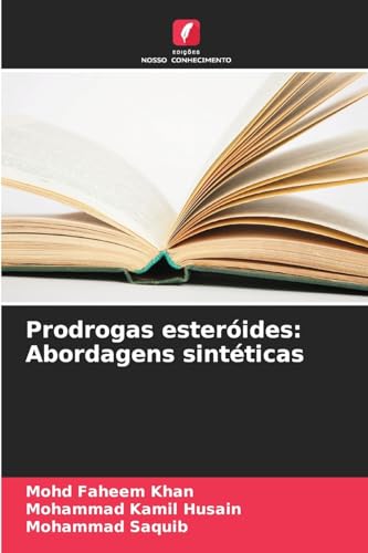 Prodrogas esteróides: Abordagens sintéticas von Edições Nosso Conhecimento