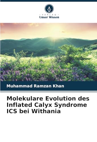 Molekulare Evolution des Inflated Calyx Syndrome ICS bei Withania von Verlag Unser Wissen
