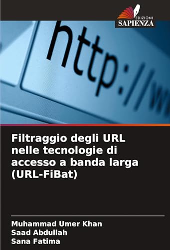 Filtraggio degli URL nelle tecnologie di accesso a banda larga (URL-FiBat) von Edizioni Sapienza