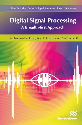 Digital Signal Processing: A Breadth-First Approach Digital Signal Processing: A Breadth-First Approach von River Publishers