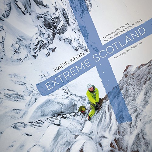 Extreme Scotland: A photographic journey through Scottish adventure sports von Vertebrate Publishing Ltd