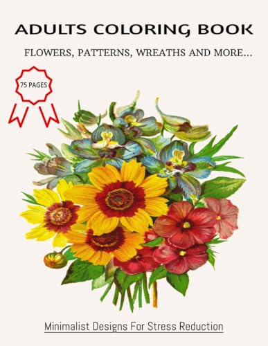 Wildflowers Coloring Book for Adults With 75 Pages | Flowers Wreaths Swirls and Patterns | Creative Designs and More... von Independently published