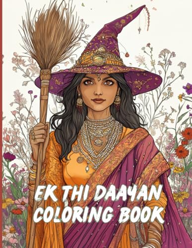 Ek Thi Daayan Coloring Book: Beautiful Coloring Book Featuring Indian Women in Witchy Indian Outfits With Flower Details. Relaxing Greyscale Coloring Book Celebrating Indian women Ek Thi Daayan Coloring Book: Beautiful Coloring Book Featuring Indian Women in Witchy Indian Outfits With Flower Details. Relaxing Greyscale Coloring Book Celebrating Indian women von Self
