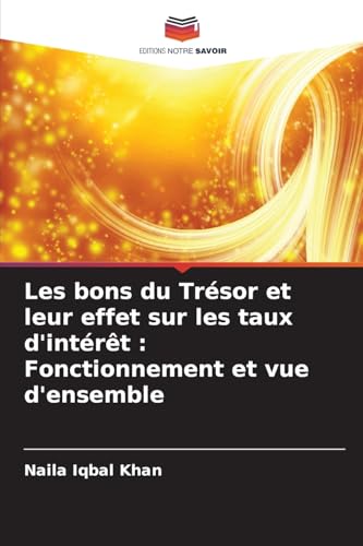 Les bons du Trésor et leur effet sur les taux d'intérêt : Fonctionnement et vue d'ensemble von Editions Notre Savoir