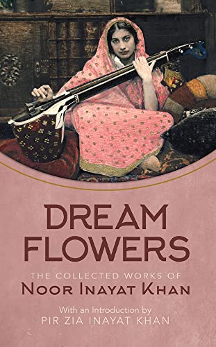 Dream Flowers: The Collected Works of Noor Inayat Khan von Suluk Press, Omega Publications