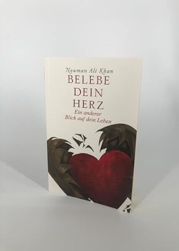 Belebe dein Herz: Ein anderer Blick auf dein Leben