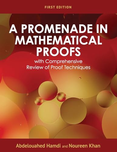 A Promenade in Mathematical Proofs with Comprehensive Review of Proof Techniques von Cognella Academic Publishing