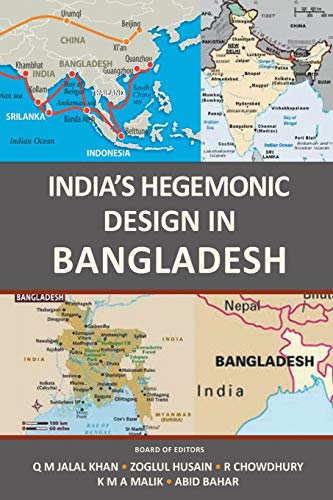 India's Hegemonic Design in Bangladesh von Writers Republic LLC