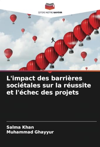 L'impact des barrières sociétales sur la réussite et l'échec des projets von Editions Notre Savoir