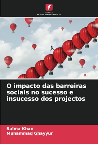 O impacto das barreiras sociais no sucesso e insucesso dos projectos: DE von Edições Nosso Conhecimento