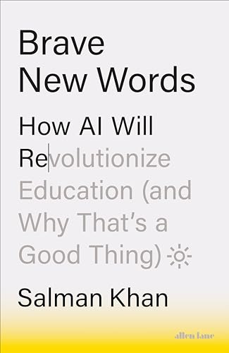 Brave New Words: How AI Will Revolutionize Education (and Why That’s a Good Thing) von Allen Lane
