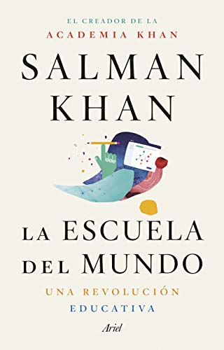 La escuela del mundo: Una revolución educativa (Ariel) von Editorial Ariel