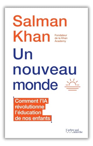 Un nouveau monde. Comment l'IA révolutionne l'éducation de nos enfants von ARBRE MARCHE