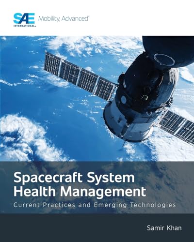 Spacecraft System Health Management: Current Practices and Emerging Technologies von SAE International