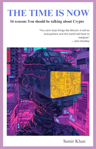 The Time is Now: 16 Reasons You Should Be Talking About Crypto von Independently published