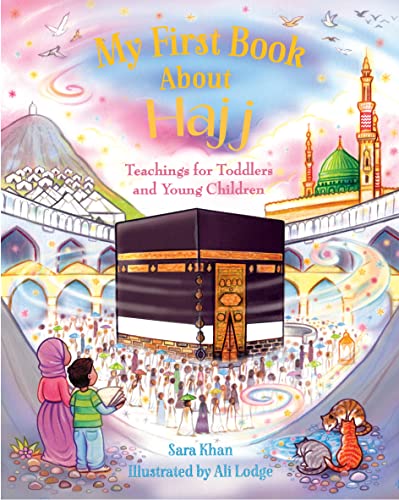 My First Book About Hajj: Teachings for Toddlers and Young Children