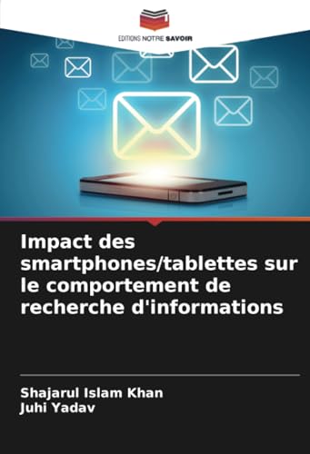 Impact des smartphones/tablettes sur le comportement de recherche d'informations von Editions Notre Savoir