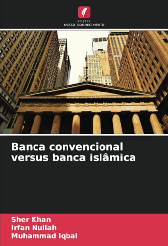 Banca convencional versus banca islâmica von Edições Nosso Conhecimento